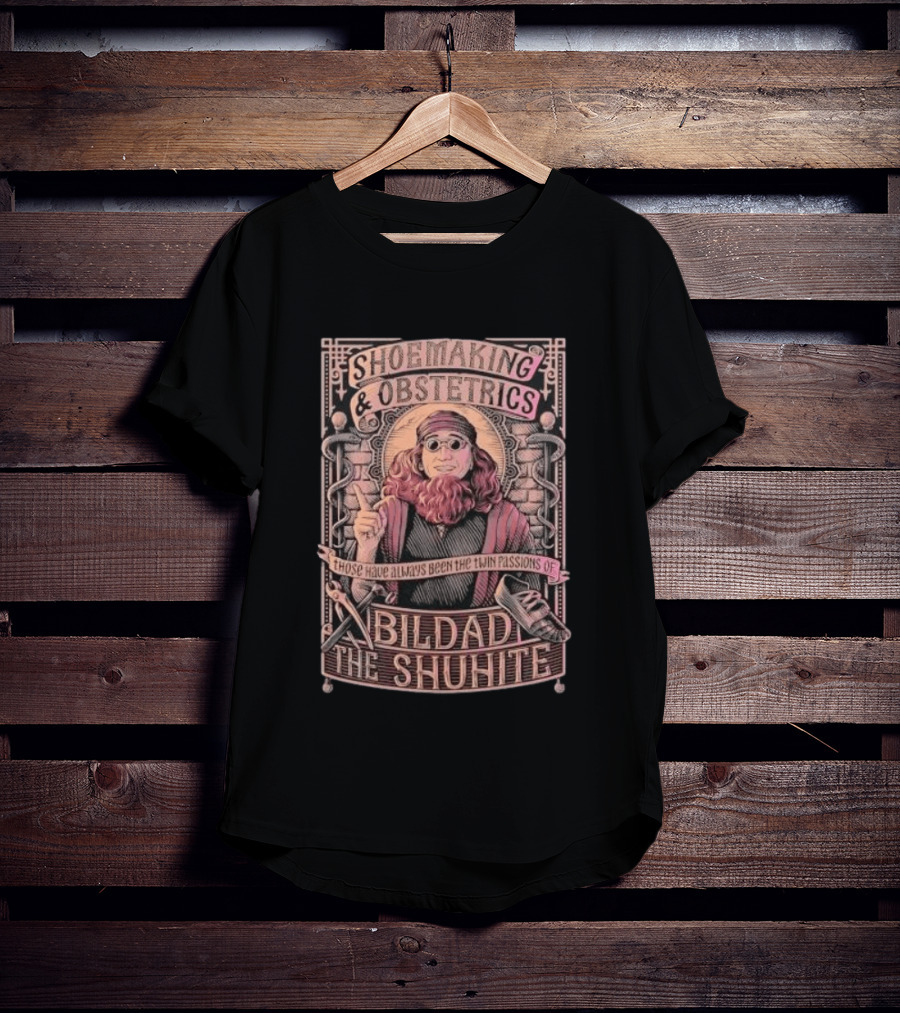 Shoemaking & Obstetrics Bildad The Shuhite Twin Passions T-Shirt