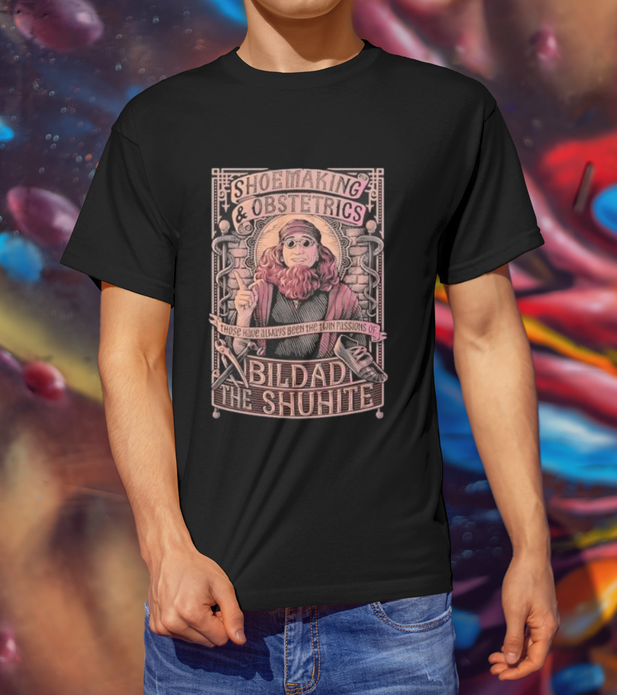 Shoemaking & Obstetrics Bildad The Shuhite Twin Passions T-Shirt