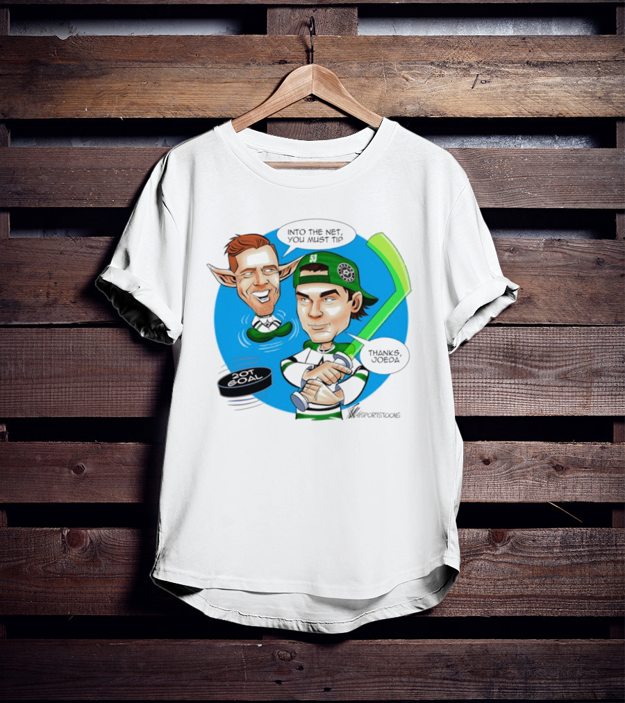 Joe Pavelski Wyatt Johnston Dallas Stars Into The Net You Must Tip T-Shirt