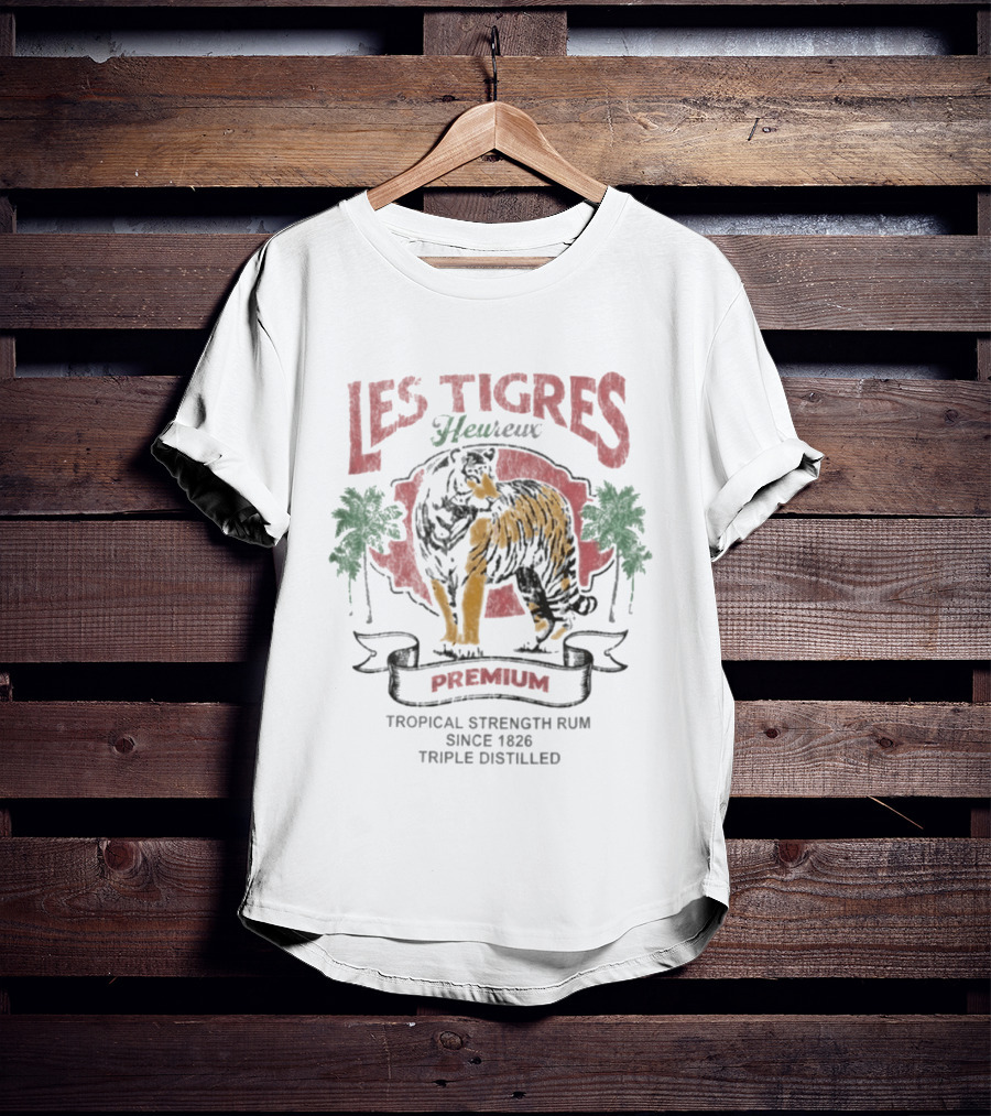 Les Tigres Heureux Premium Tropical Strength Rum Since 1826 Triple Distilled T-Shirt