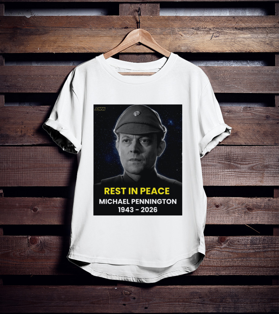 Rest In Peace Michael Pennington 1943 2026 Star Wars Moff Jerjerrod Remembered T-Shirt