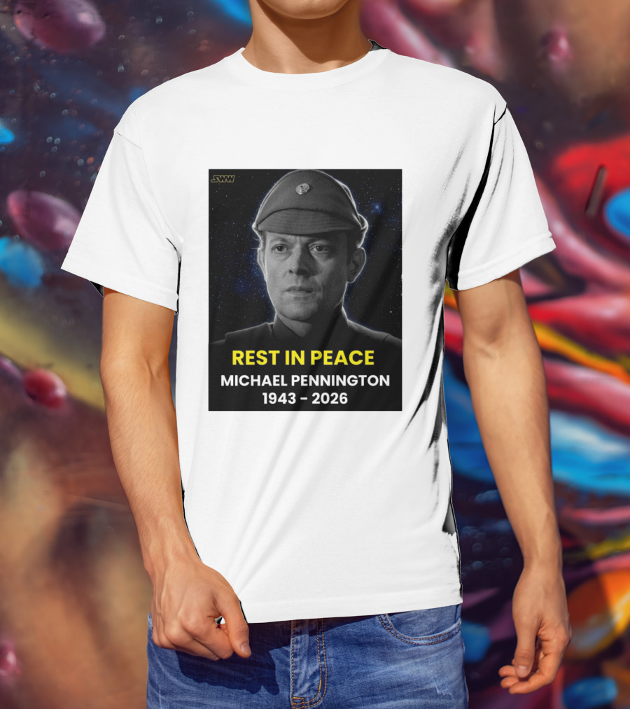 Rest In Peace Michael Pennington 1943 2026 Star Wars Moff Jerjerrod Remembered T-Shirt