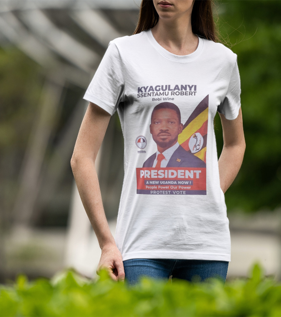 Kyagulanyi Bobi Wine President A New Uganda Now People Power Protest Vote T-Shirt