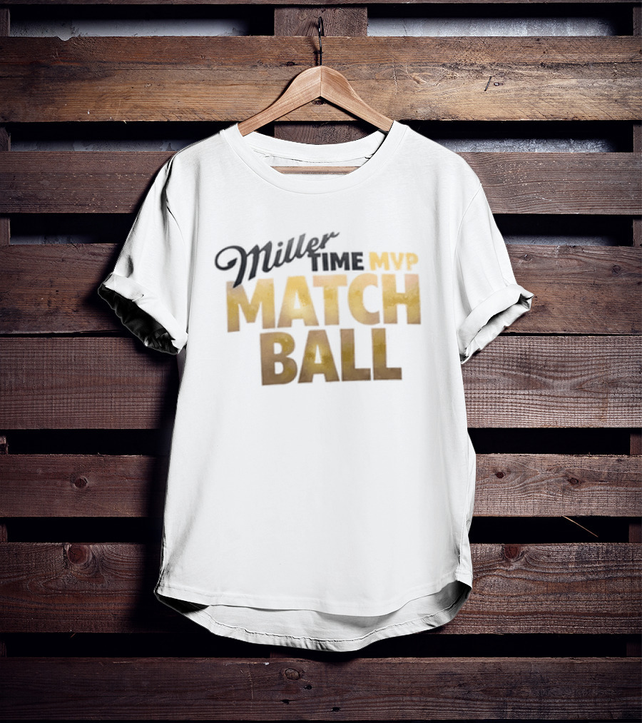 2026 Miller Time MVP Matchball T-Shirt