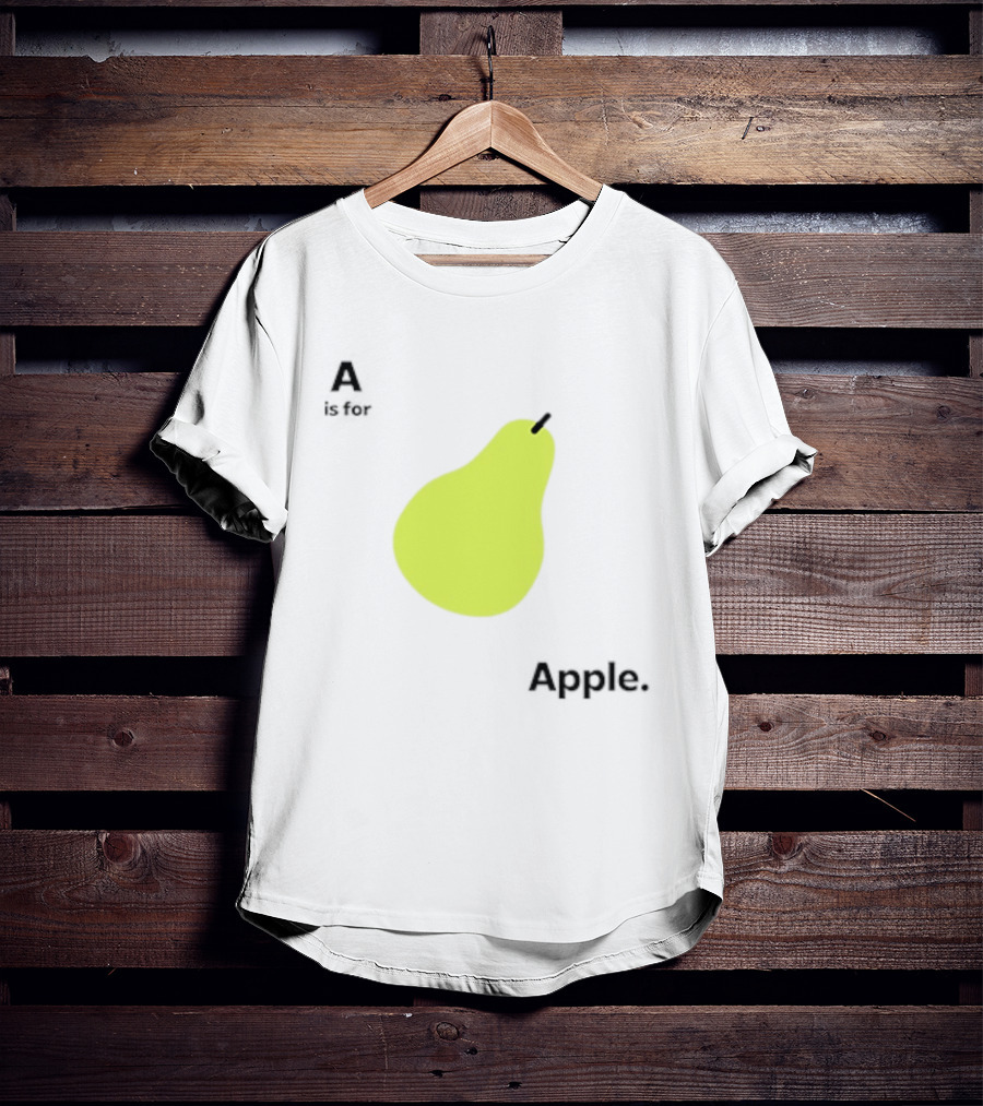 A Is For Apple Pear Meme Iconic Textual Fruit Humor T-Shirt