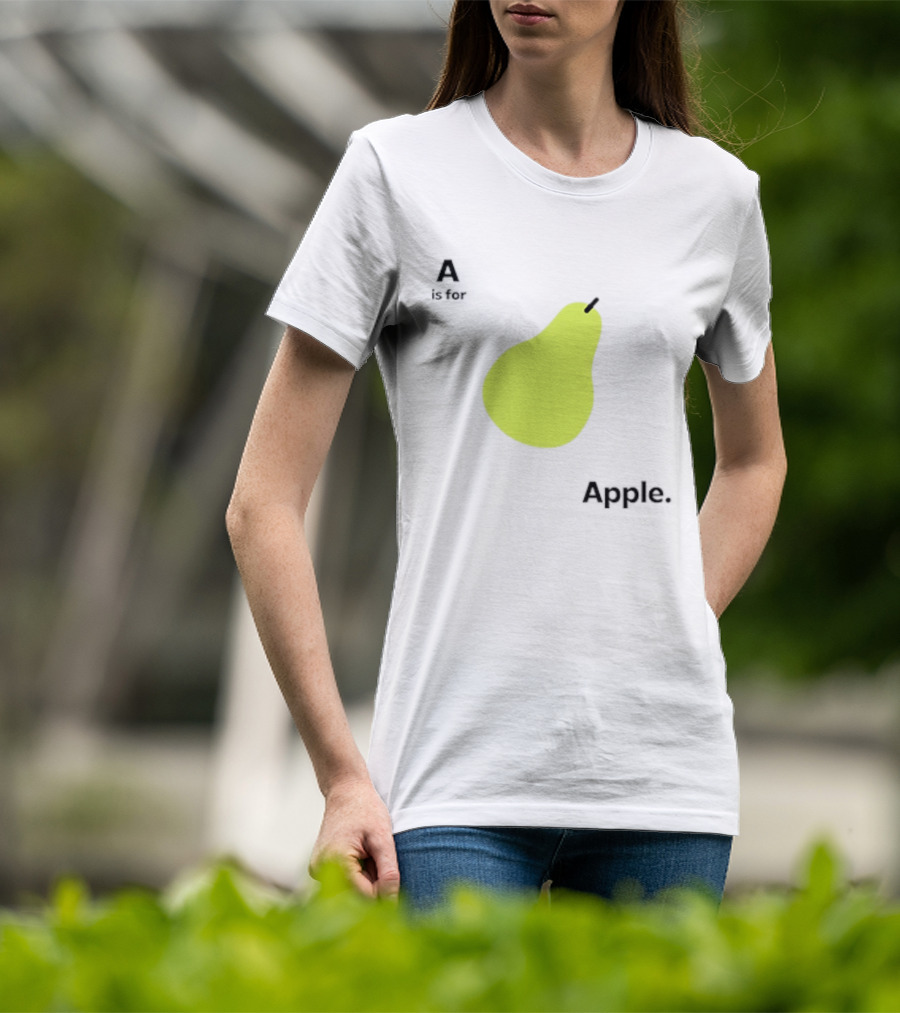 A Is For Apple Pear Meme Iconic Textual Fruit Humor T-Shirt