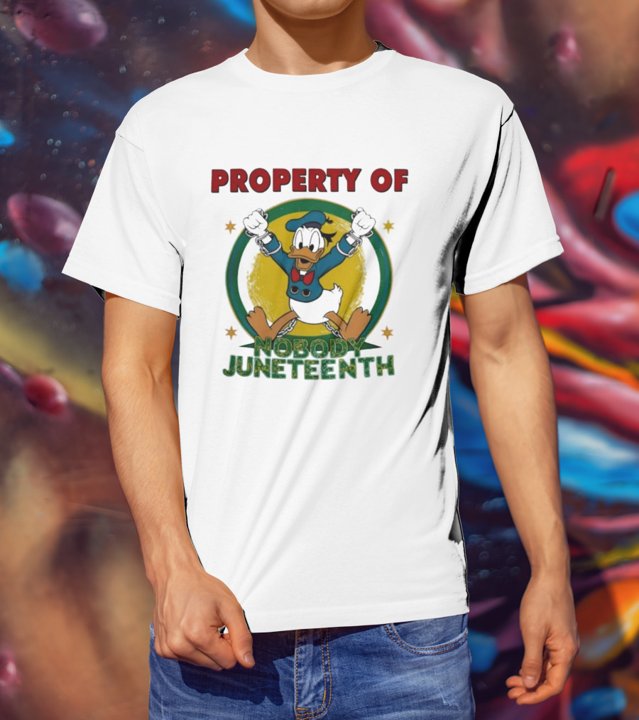 Property Of Nobody Donald Duck Juneteenth T-Shirt