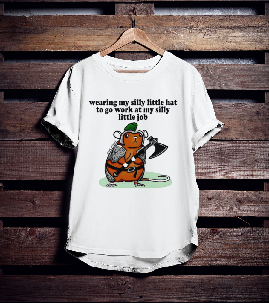 Wearing My Silly Little Hat To Go Work At My Silly Little Job Knight Hamster T-Shirt