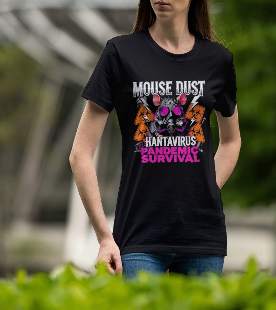Mouse Dust Hantavirus Survival 2026 Pandemic Preparedness T-Shirt