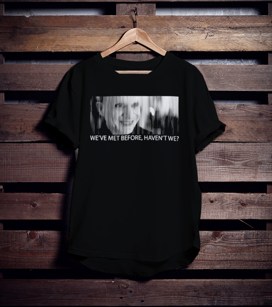 Mystery Man Lost Highway We've Met Before Haven't We T-Shirt