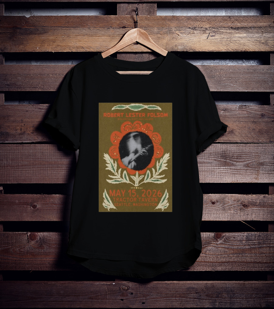 Keep Roachhouse Presents Robert Lester Folsom With Kass Valazza May 15 2026 Tractor Tavern Seattle Washington T-Shirt