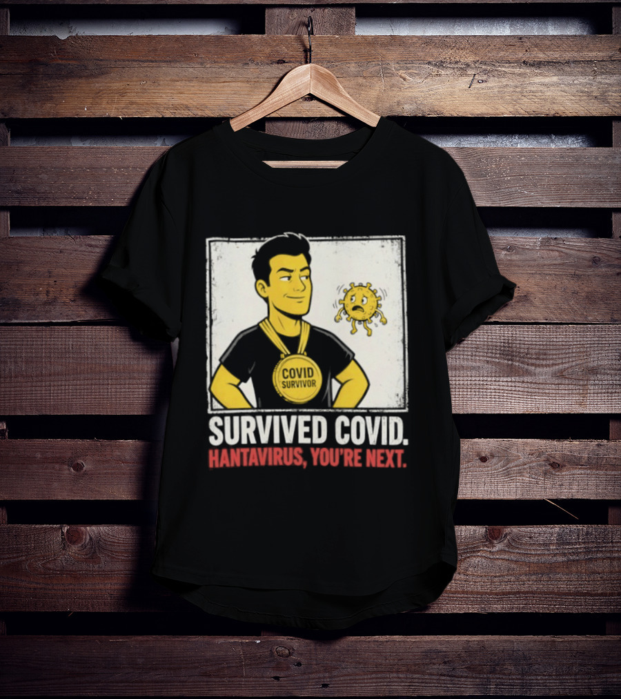 Survived Covid Hantavirus You're Next Medallion Hero T-Shirt