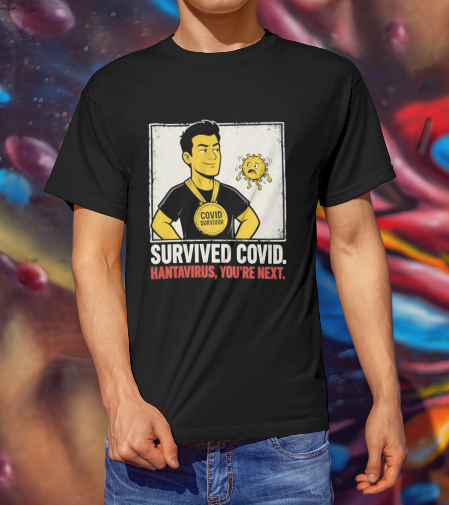 Survived Covid Hantavirus You're Next Medallion Hero T-Shirt