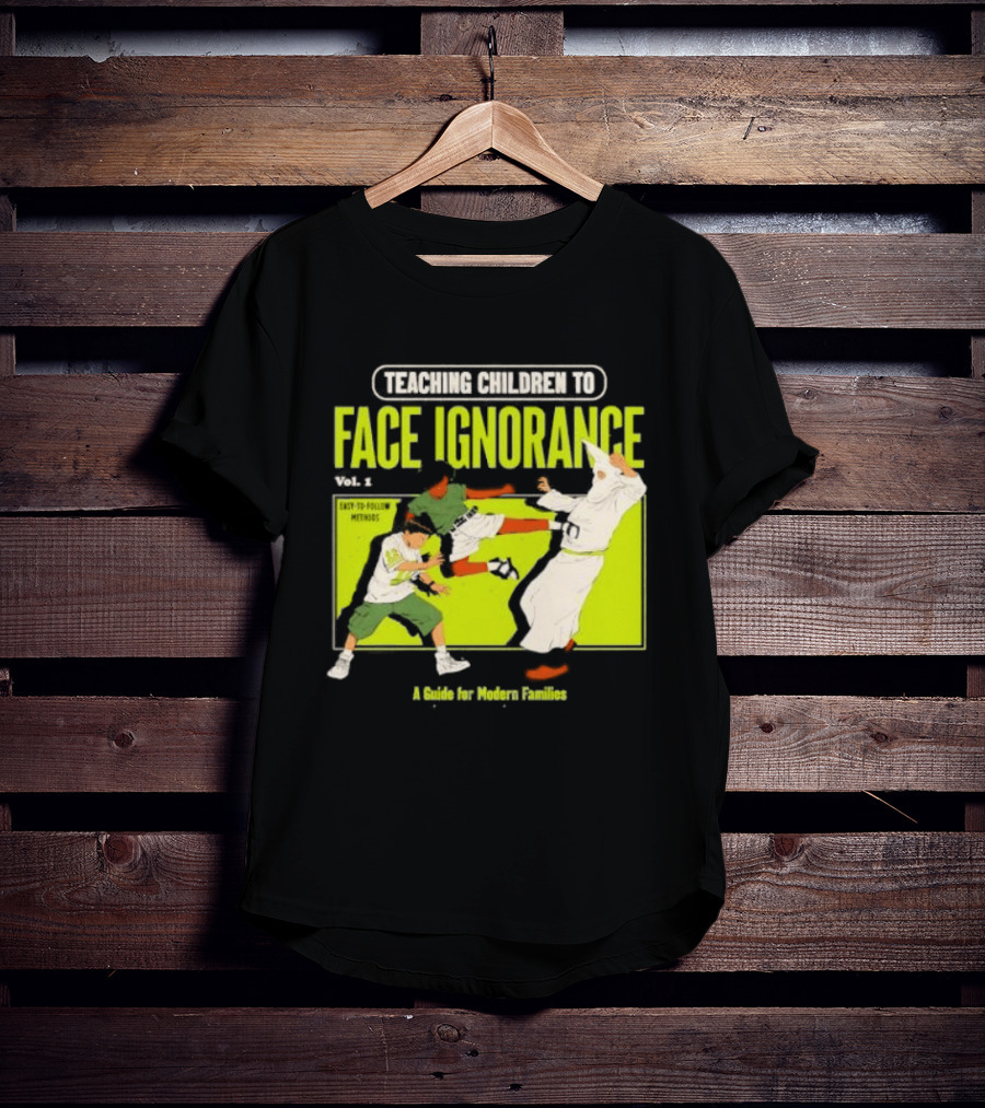 Teaching Children To Face Ignorance Vol 1 A Guide For Modern Families Comic T-Shirt