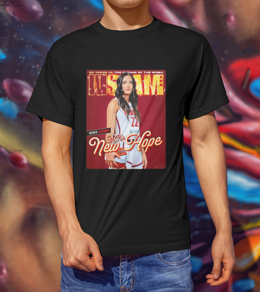 WSLAM Sonia Citron 30 Years In WNBA Future DC's New Hope Washington Mystics T-Shirt