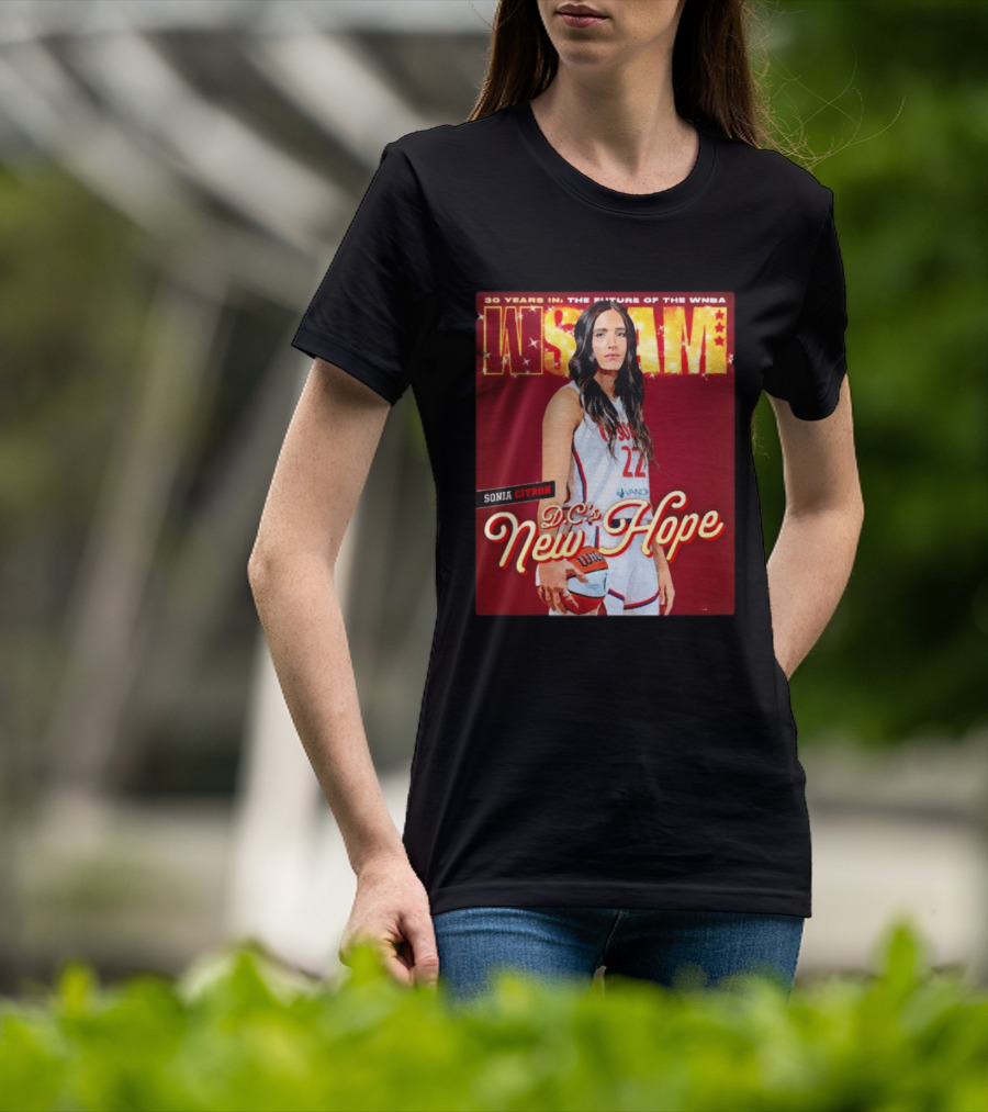 WSLAM Sonia Citron 30 Years In WNBA Future DC's New Hope Washington Mystics T-Shirt