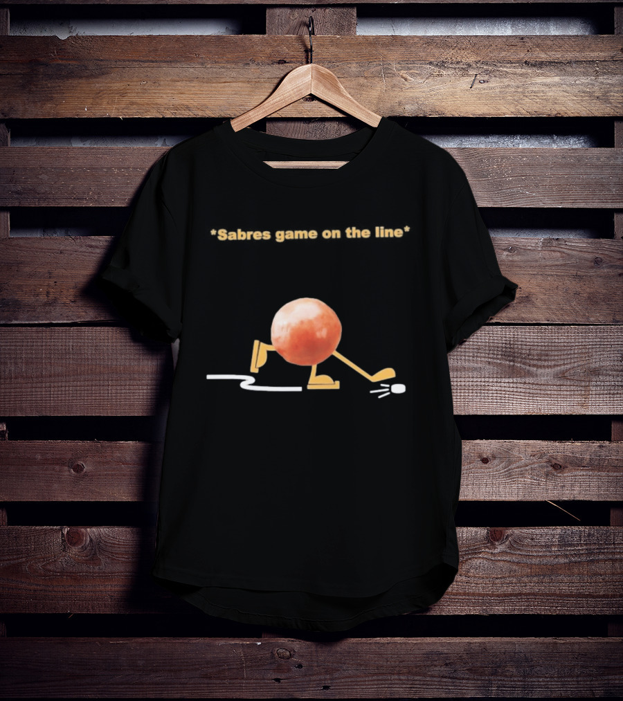 Buffalo Sabres Game On The Line Hockey Humor Play T-Shirt