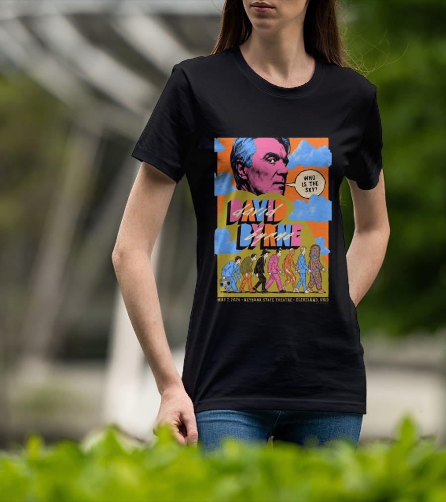 David Byrne Tour KeyBank State Theatre Cleveland May 07 2026 Who Is The Sky? T-Shirt