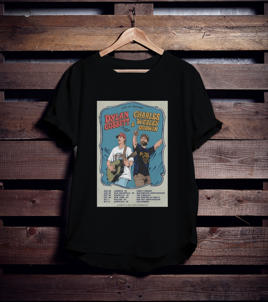 Live In Concert Dylan Gossett Charles Wesley Godwin 2026 Tour With Max Alan Dates And Venues T-Shirt