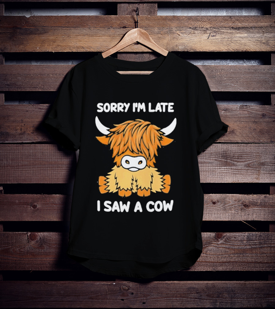 Sorry I'm Late I Saw A Cow Cute Highland Cow Drawing T-Shirt
