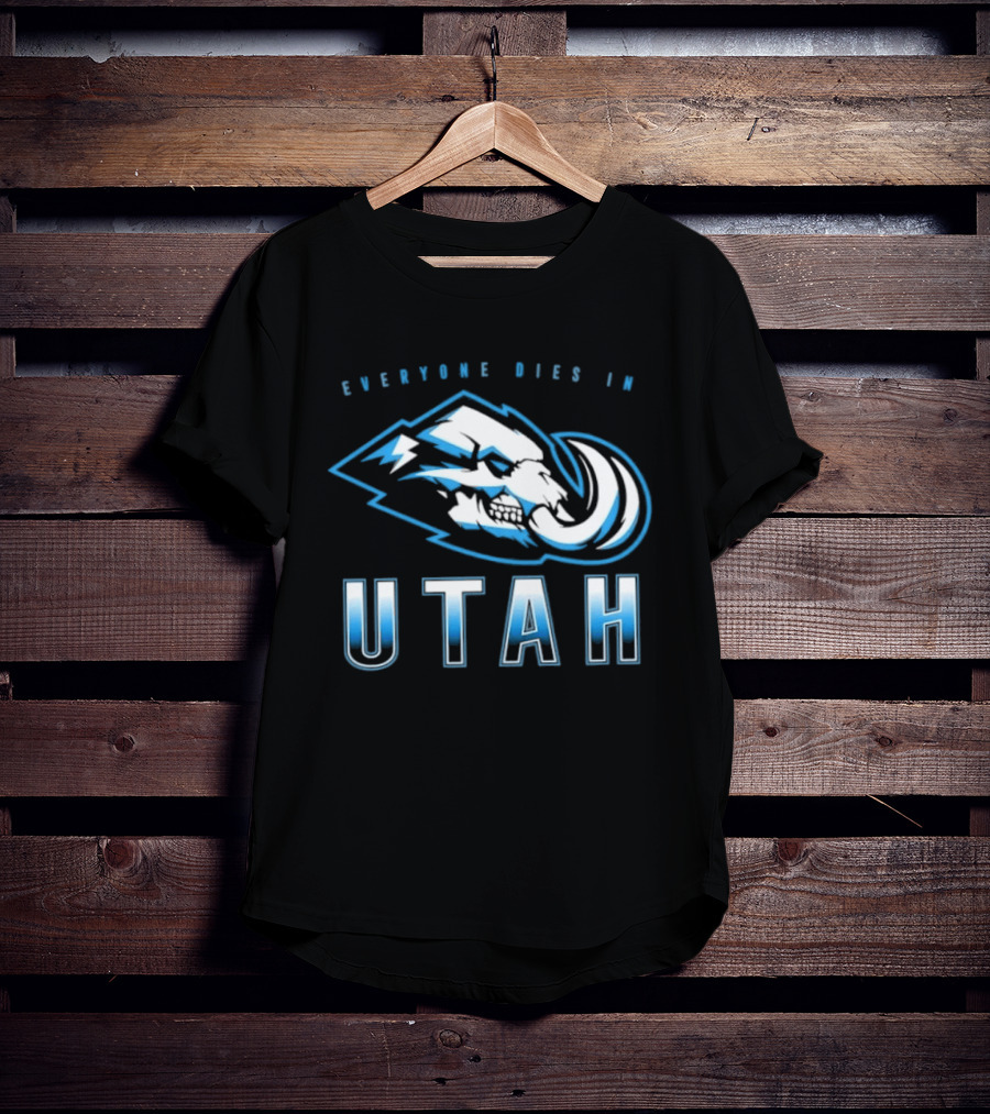 Utah Mammoth Everyone Dies Mammoth Skull T-Shirt
