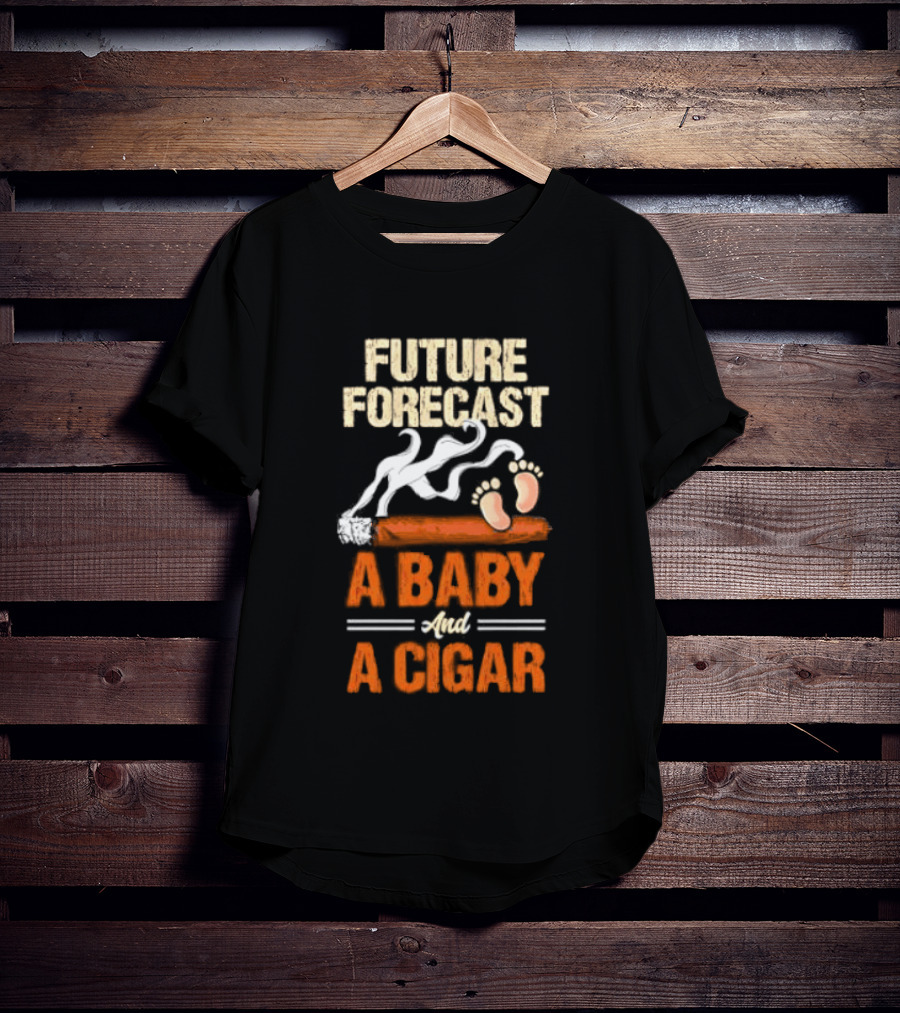 Future Forecast A Baby And A Cigar T-Shirt