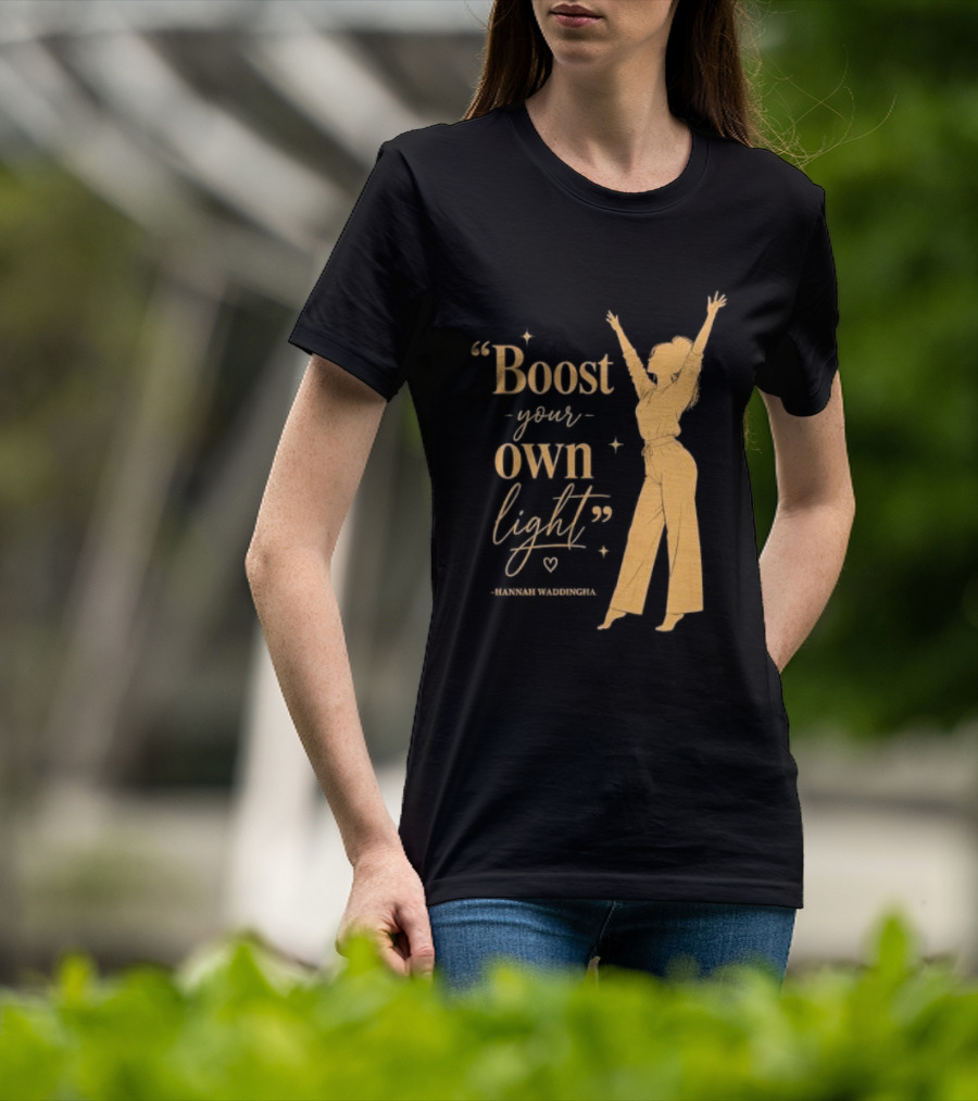 Boost Your Own Light Hannah Waddingham Positive Energy T-Shirt