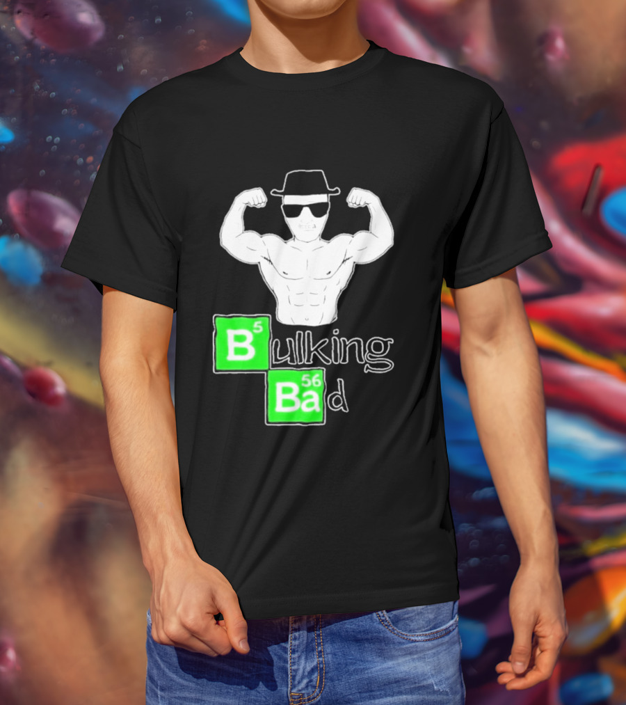 Bulking Bad Muscle Sunglasses Workout Humor T-Shirt