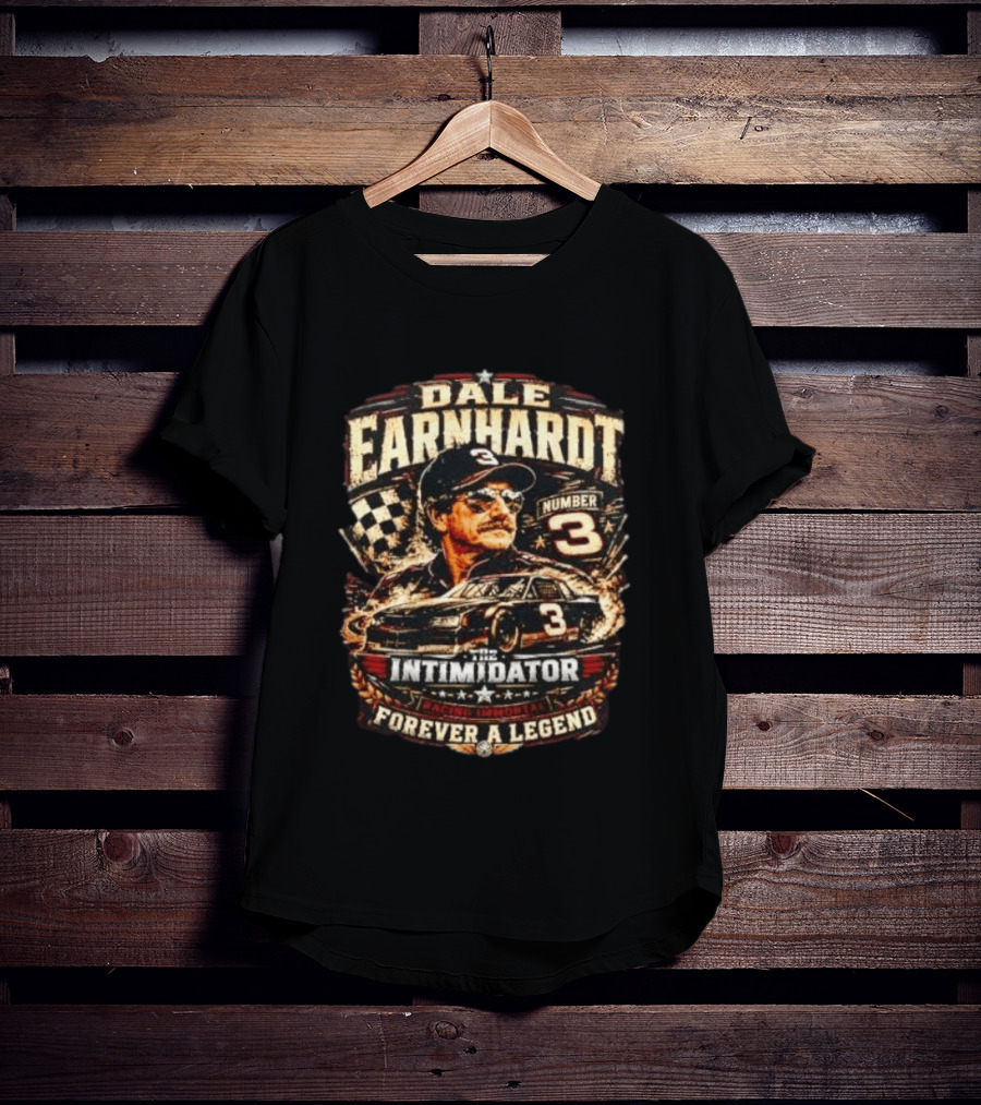 Dale Earnhardt Number 3 The Intimidator Racing Immortal Forever A Legend T-Shirt