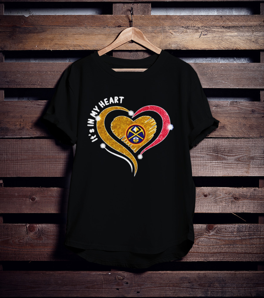 Denver Nuggets It's In My Heart Basketball NBA 2026 T-Shirt