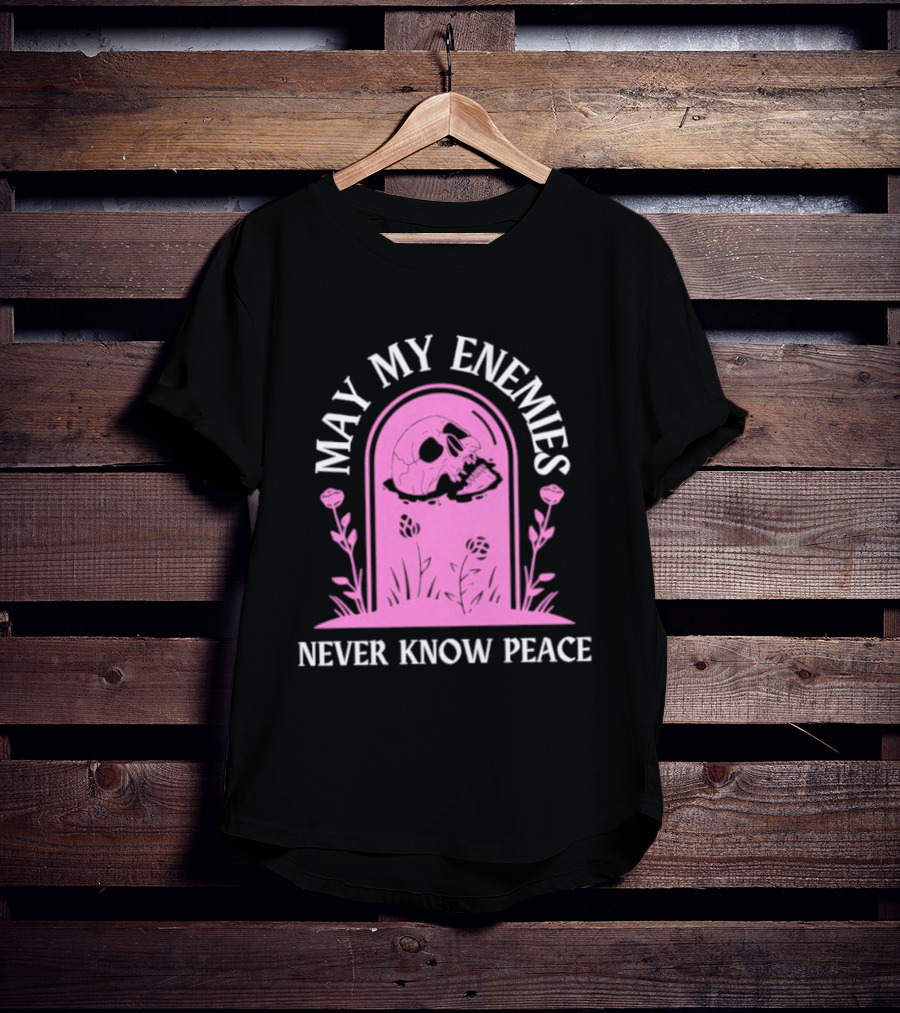 May My Enemies Never Know Peace Skull Tombstone T-Shirt