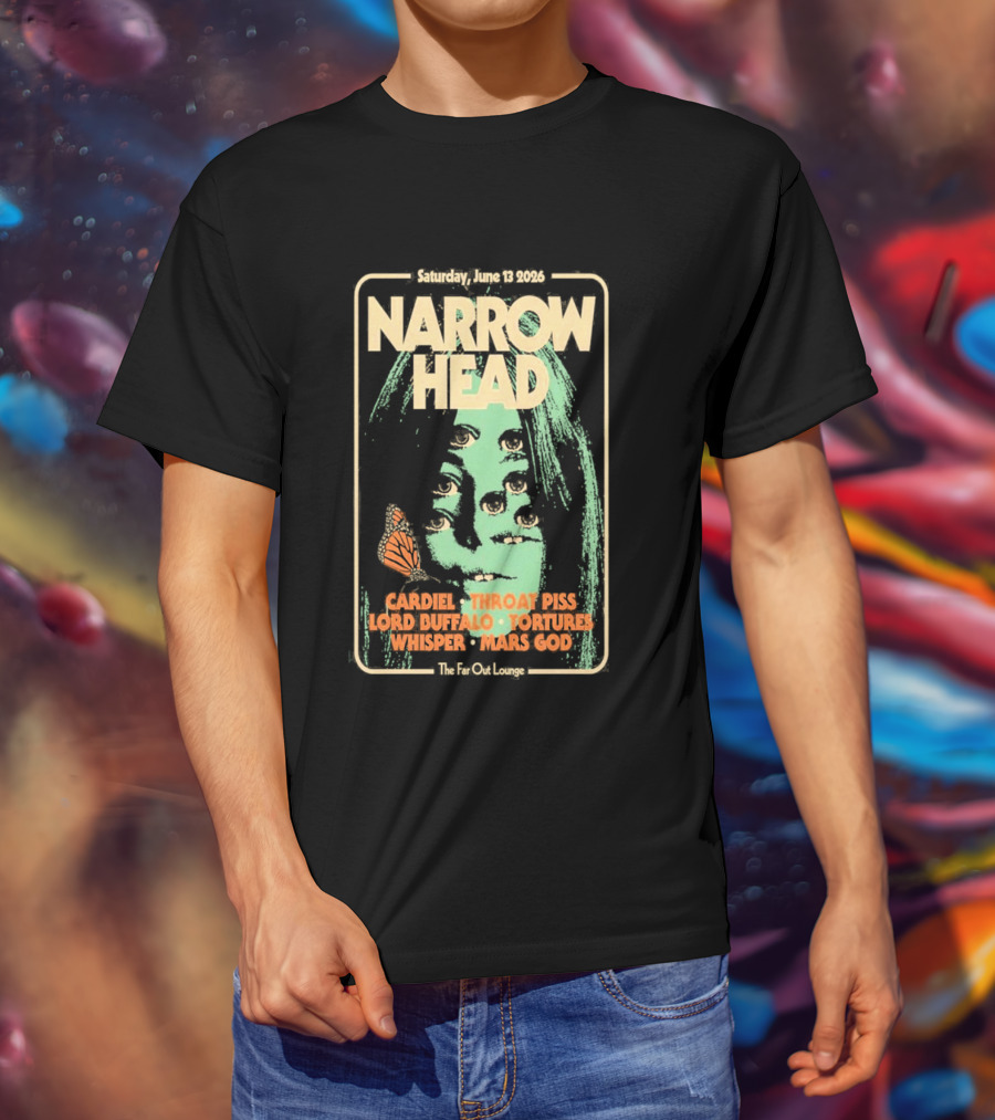 Narrow Head Saturday June 13 2026 Far Out Lounge And Stage Austin TX Throat Piss Body Of Light Vision Video Masocoder T-Shirt