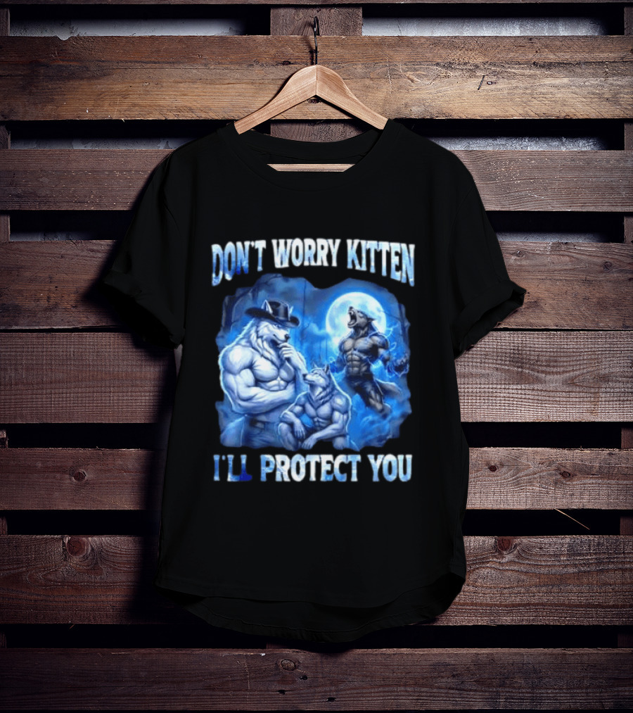 Don't Worry Kitten I'll Protect You Alpha Wolf Under Moon T-Shirt