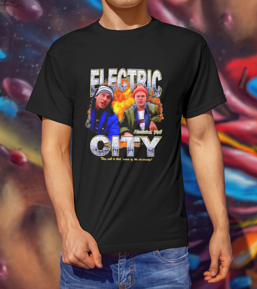 Electric City Scranton PA Iconic Comedy Duo They Call It That Cause Of The Electricity T-Shirt