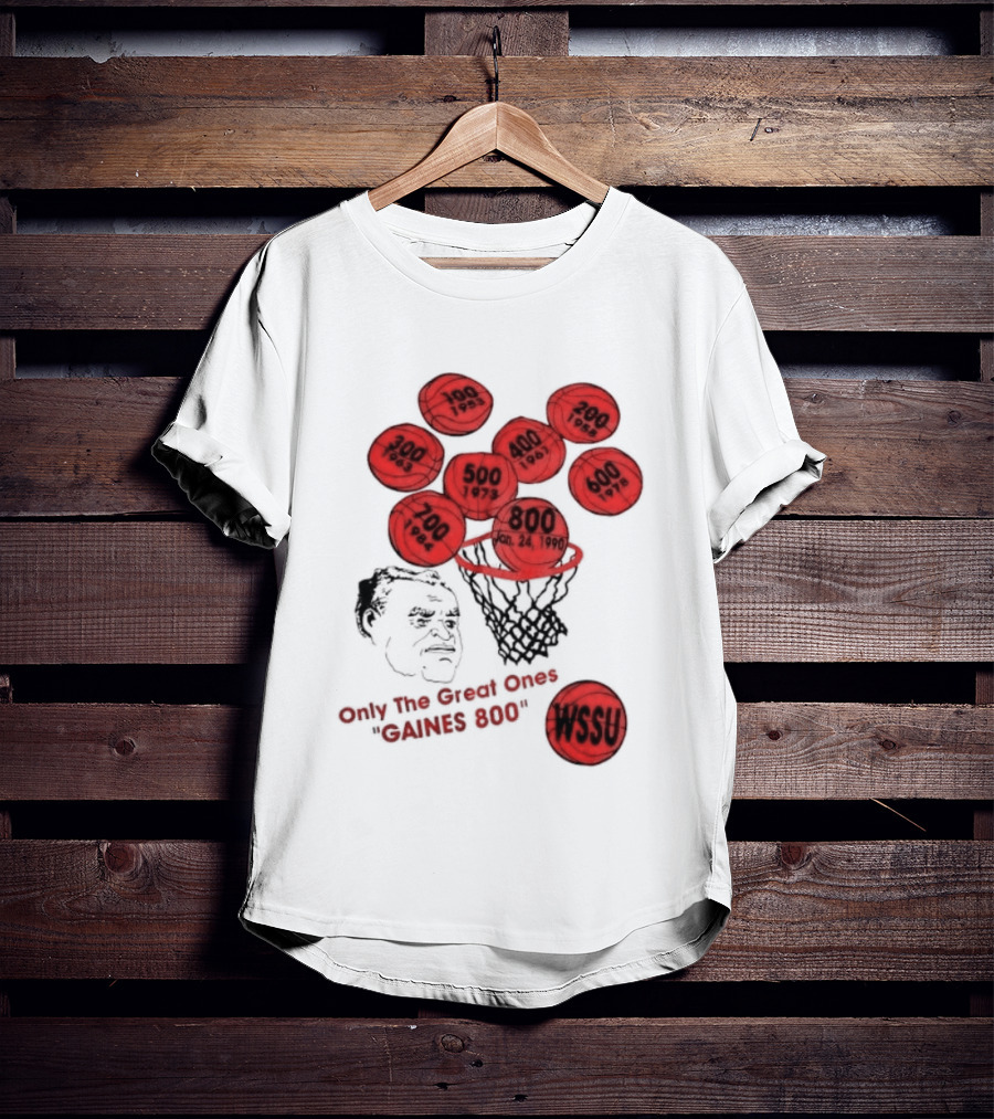 Clarence Gaines WSSU Only The Great Ones Gaines 800 Basketball Wins T-Shirt