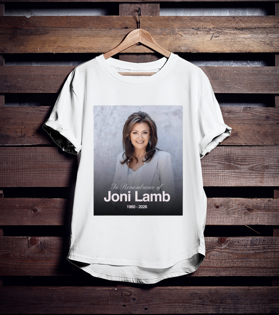 In Remembrance Of Joni Lamb 1960 2026 Memorial T-Shirt