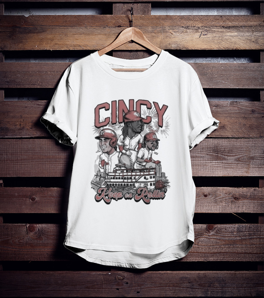Cincy Keep On Rollin Baseball Cincinnati T-Shirt