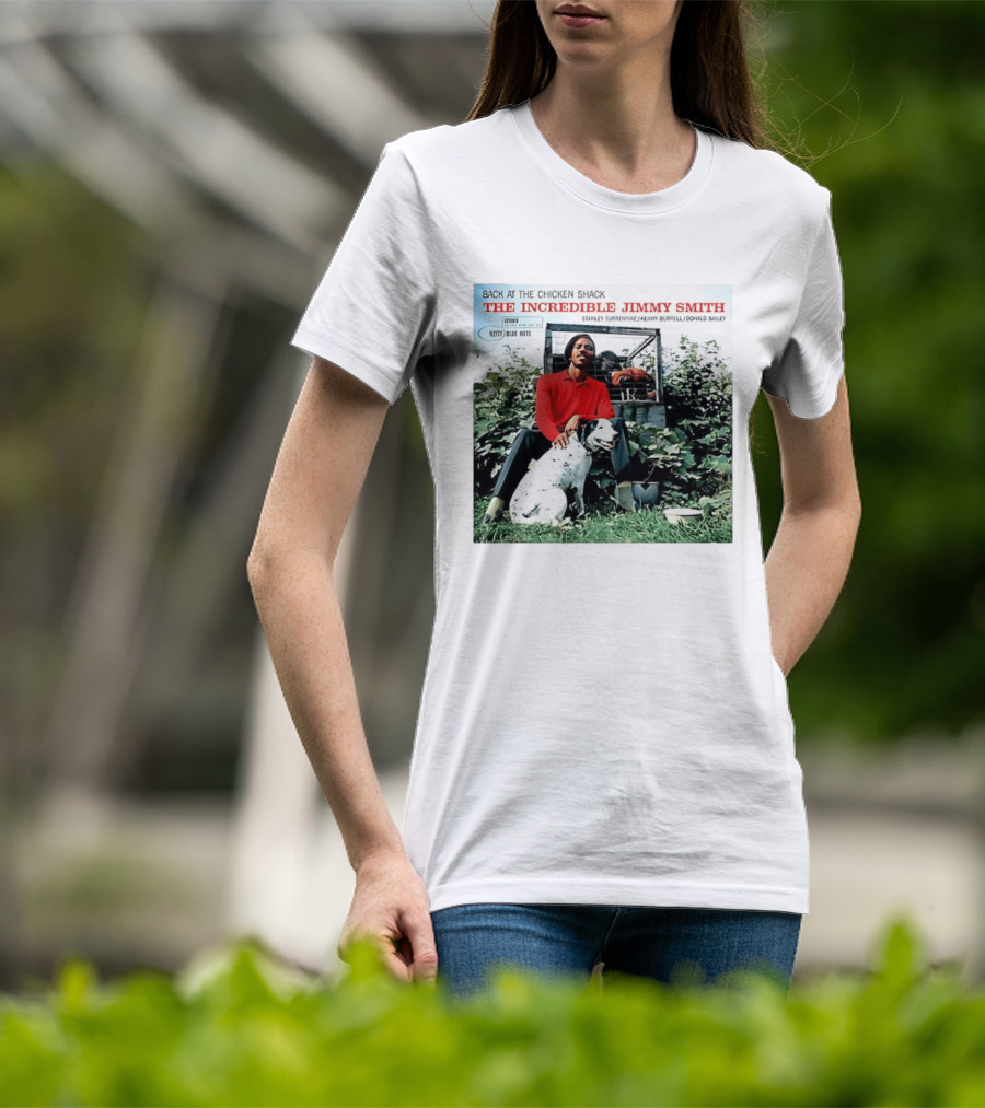 Back At The Chicken Shack The Incredible Jimmy Smith Blue Note Stanley Turrentine Kenny Burrell Donald Bailey T-Shirt