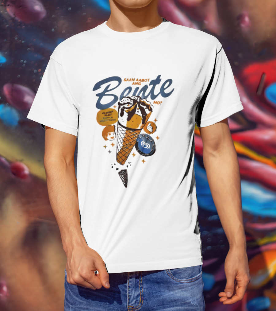 Saan Aabot Ang Bente Ice Cream Ka Ba Kasi You Melt My Heart T-Shirt
