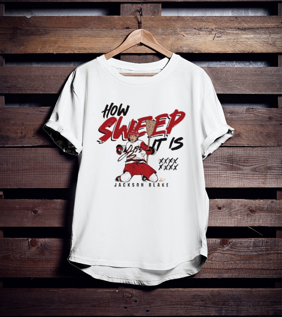 Carolina Hurricanes Jackson Blake How Sweep It Is Hockey Celebration T-Shirt
