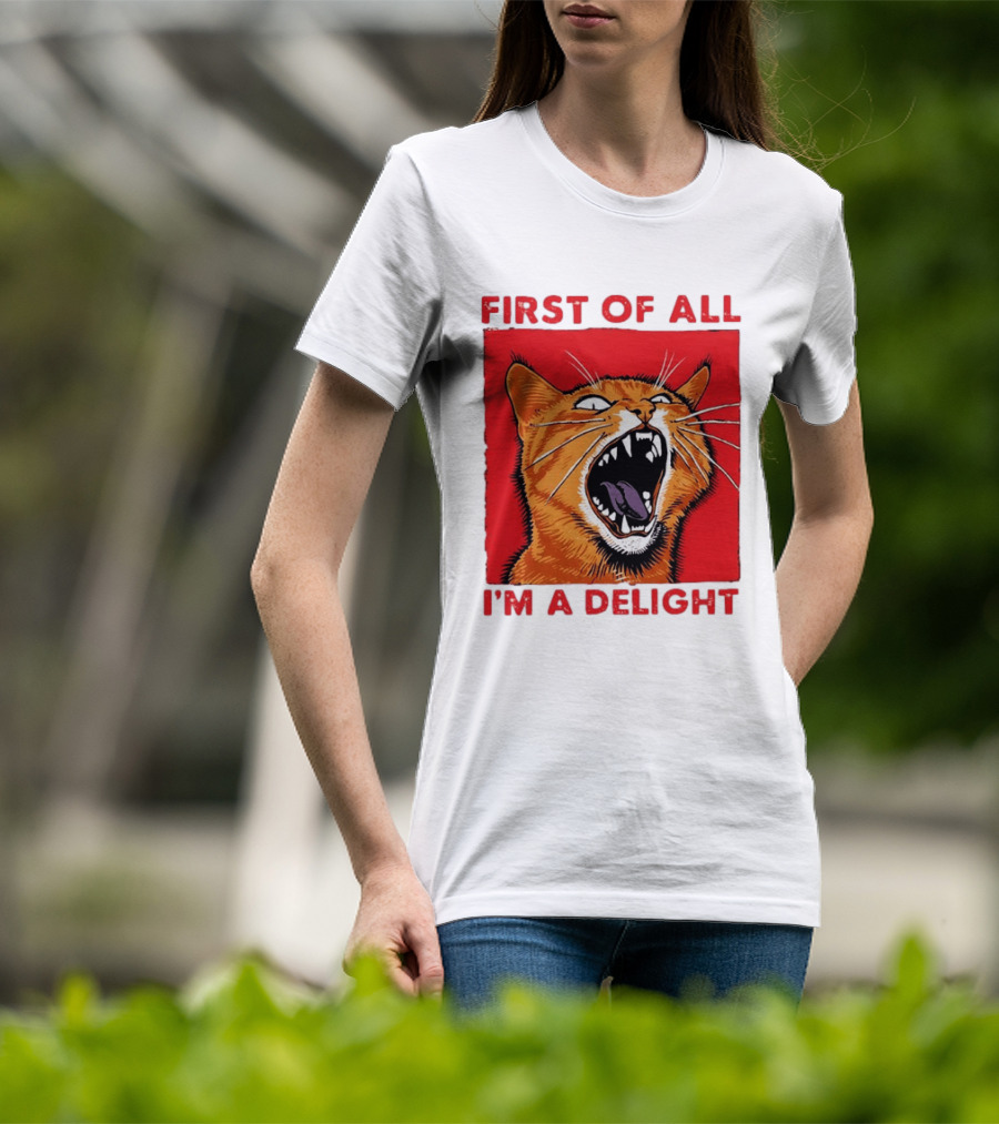First Of All I'm A Delight Fierce Orange Cat T-Shirt