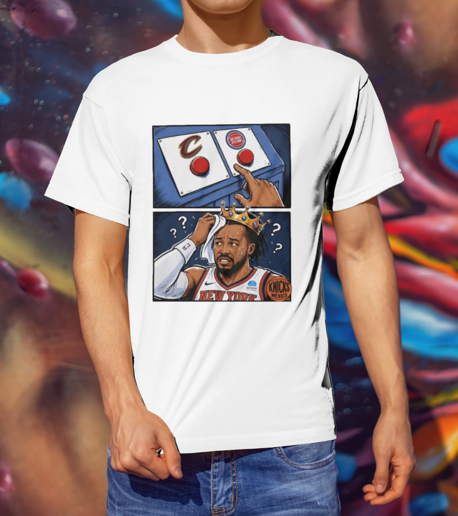 Cleveland Cavaliers Vs Detroit Pistons Dilemma With Knicks Player In Crown T-Shirt