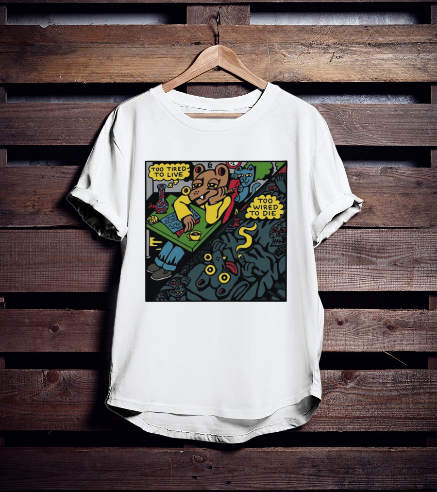 Too Tired To Live Too Wired To Die Killer Acid Bear Character With Coffee And Zombies T-Shirt
