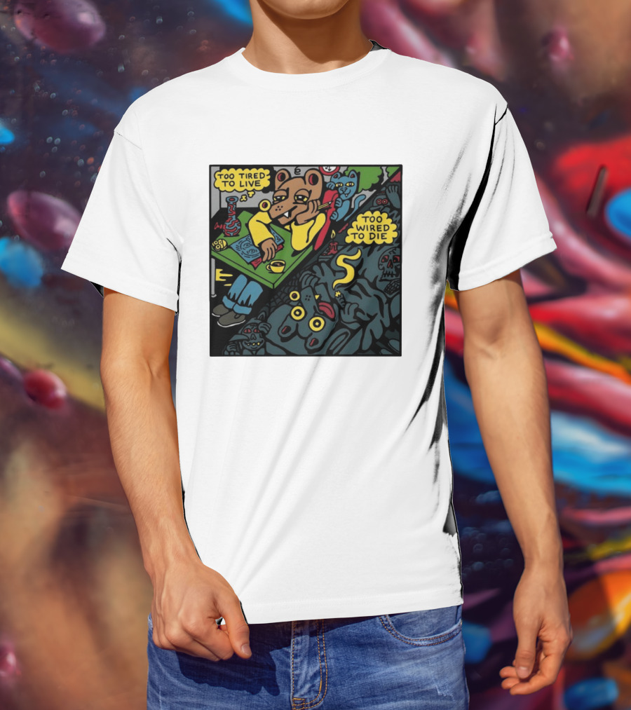 Too Tired To Live Too Wired To Die Killer Acid Bear Character With Coffee And Zombies T-Shirt