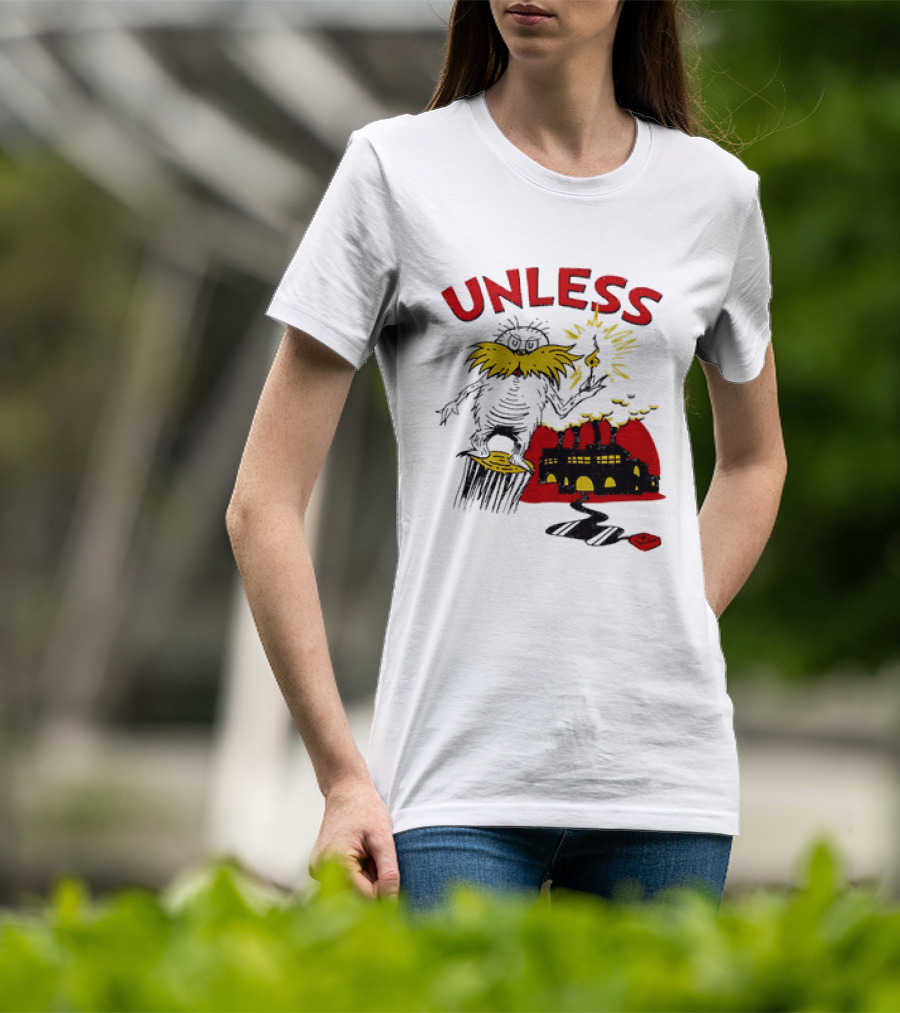 Unless Lorax Dr. Seuss Environmental Message Text Factory Iconic Scene T-Shirt