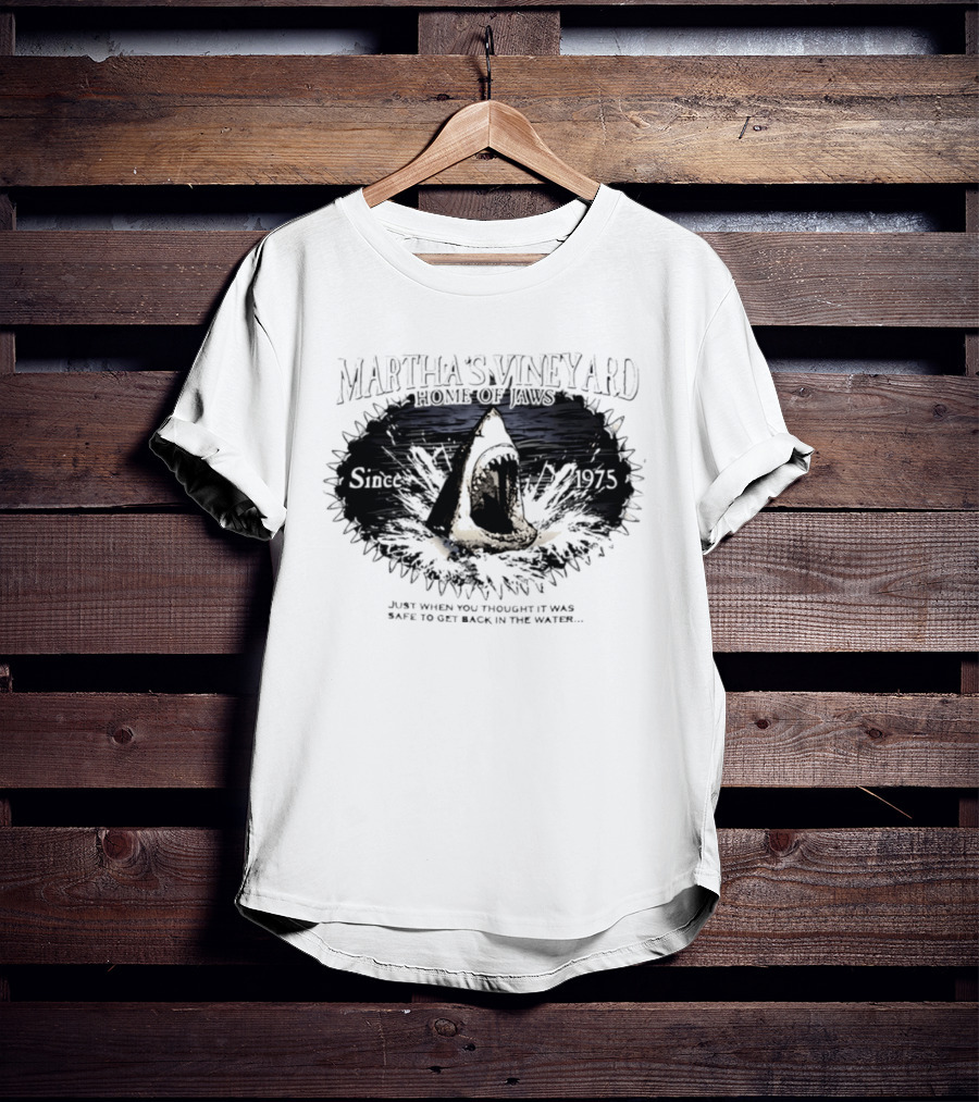 Martha's Vineyard Home Of Jaws 50th Anniversary Since 1975 Just When You Thought It Was Safe To Get Back In The Water T-Shirt