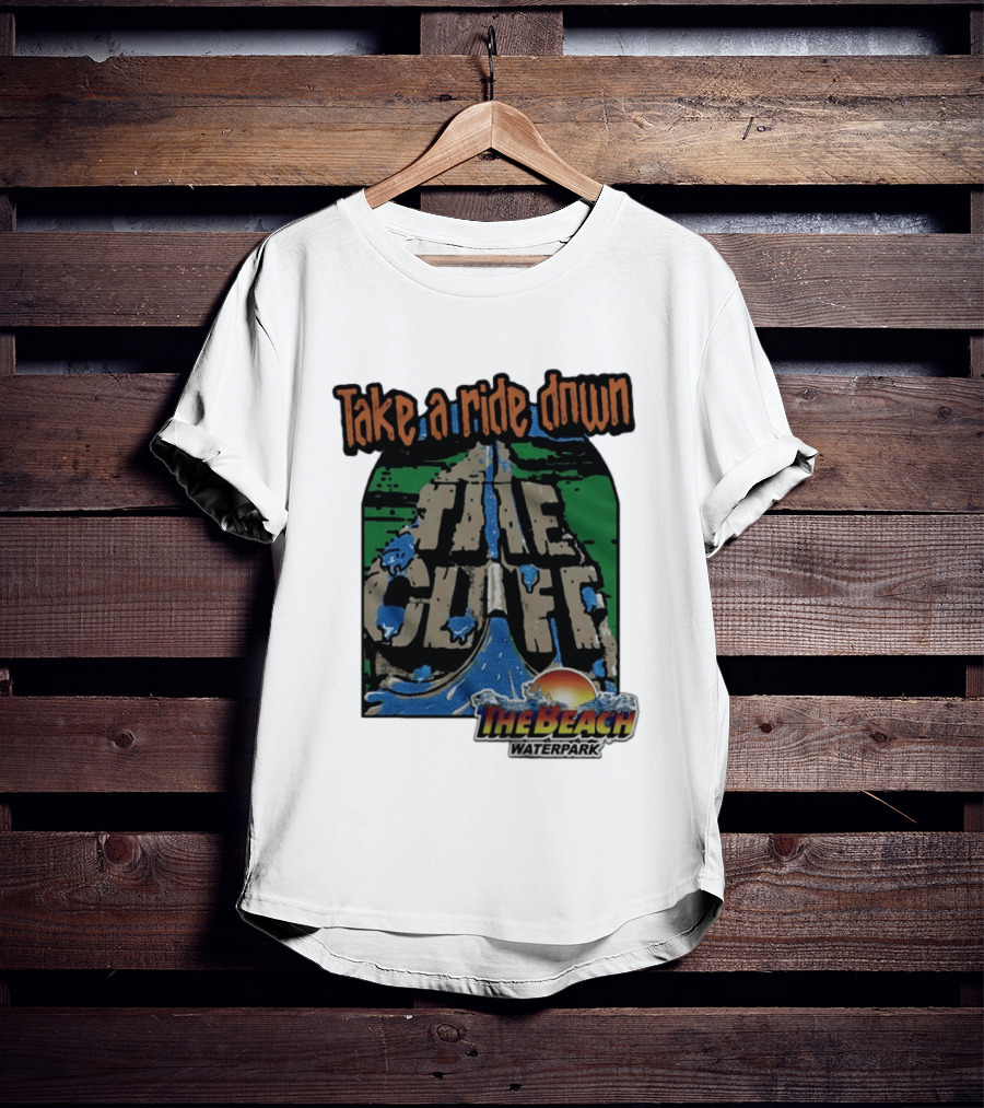 Take A Ride Down The Cliff The Beach Waterpark Experience T-Shirt