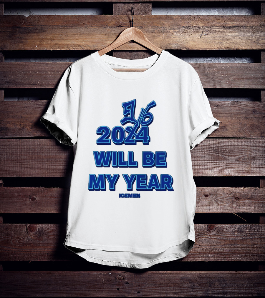 2024 Will Be My Year 16 Icemen T-Shirt
