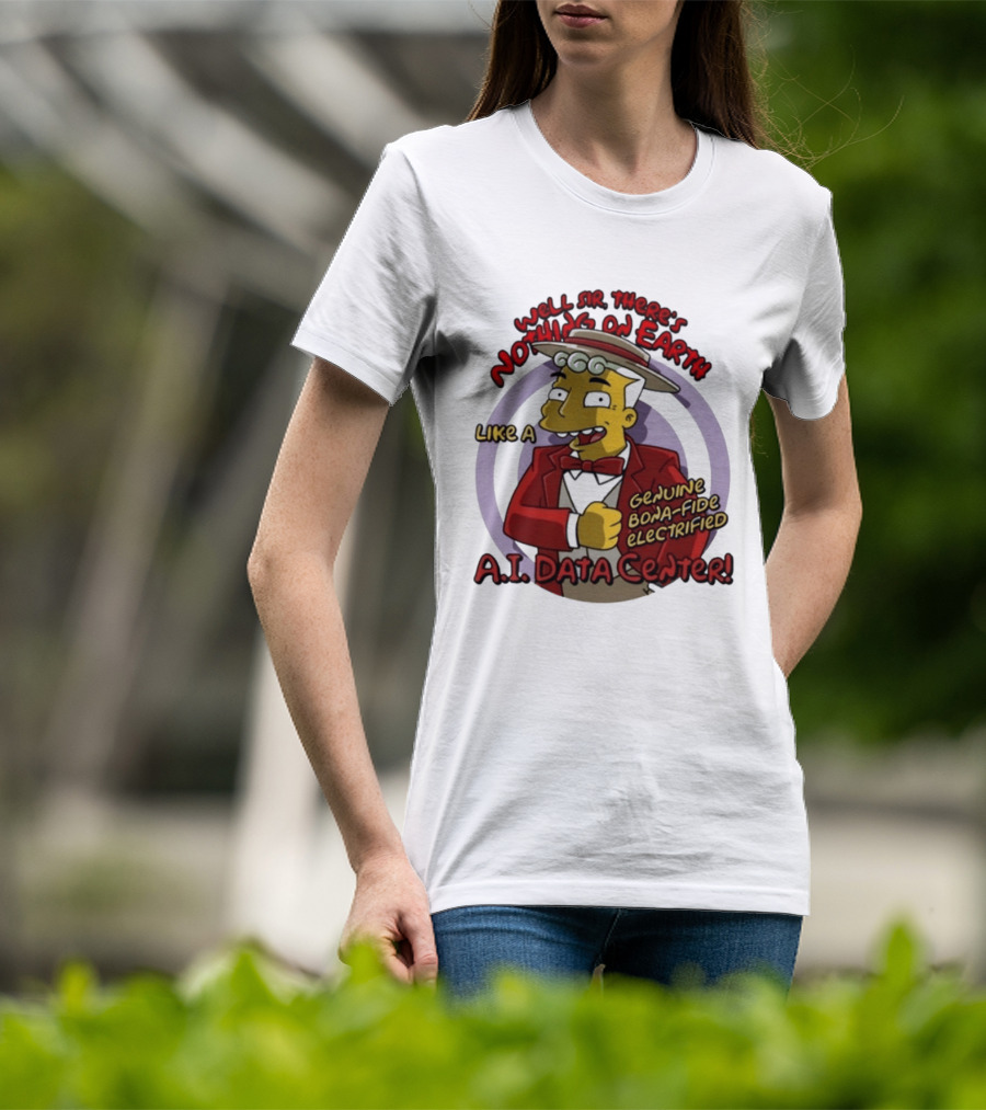 Springfield Genuine Electrified A.I. Data Center Nothing On Earth T-Shirt