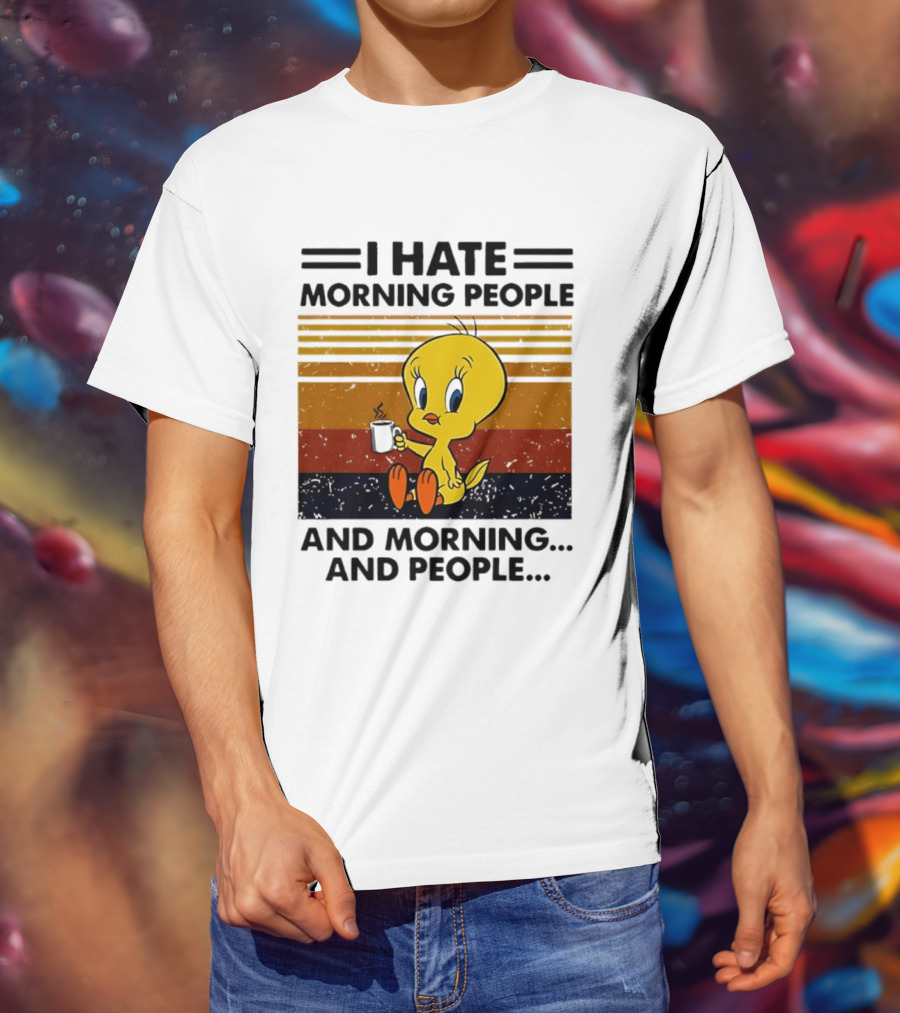 Tweety Bird I Hate Morning People And Morning And People Coffee Retro Multicolor T-Shirt